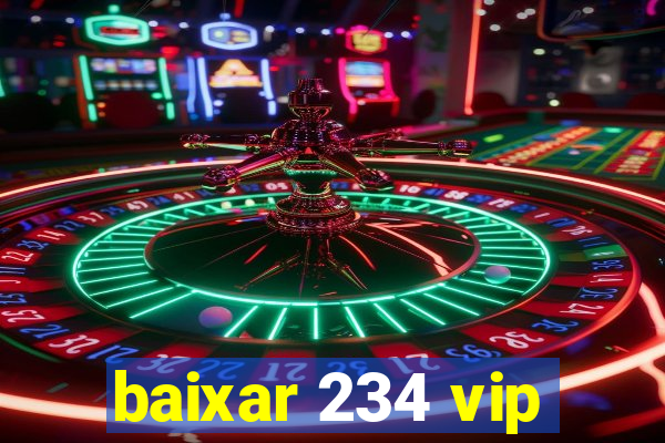 baixar 234 vip